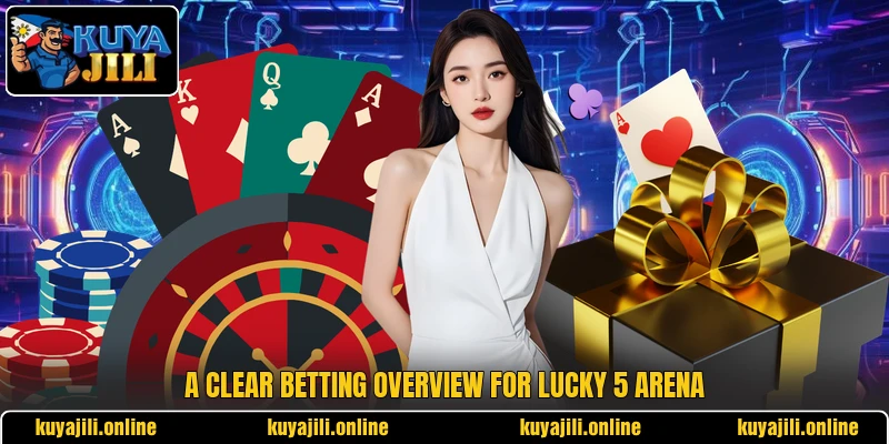 A clear betting overview for Lucky 5 Arena A clear betting overview for Lucky 5 Arena