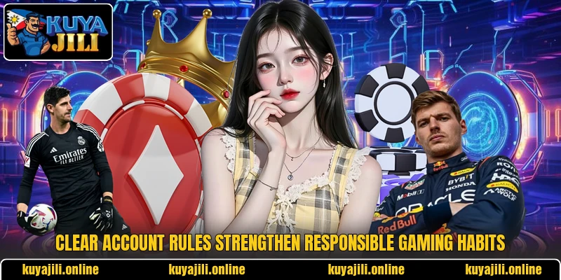 Clear account rules strengthen responsible gaming habits