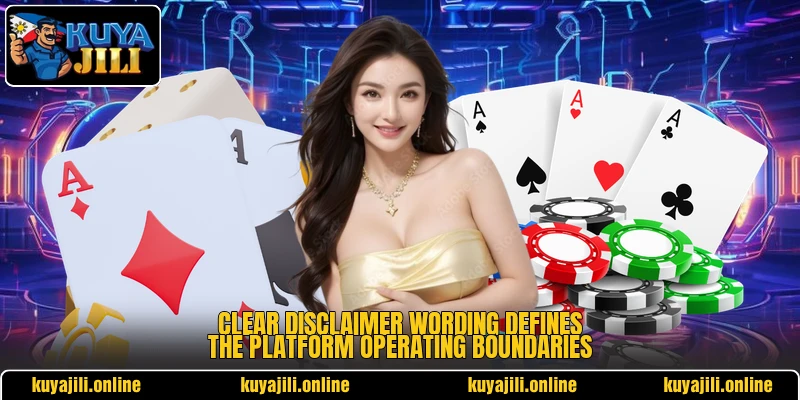 Clear disclaimer wording defines the platform operating boundaries