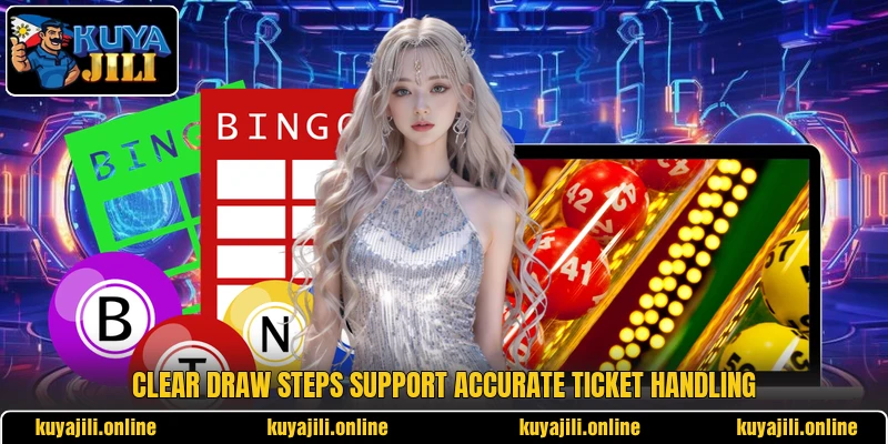 Clear draw steps support accurate ticket handling