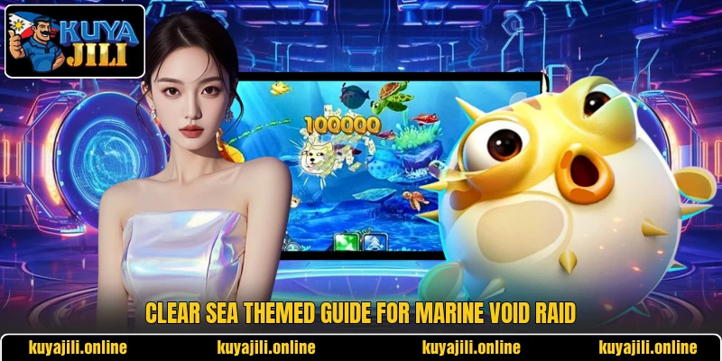 Clear sea themed guide for Marine Void Raid