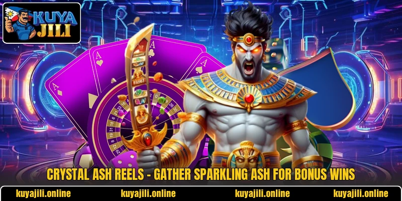 Crystal Ash Reels - Gather Sparkling Ash For Bonus Wins