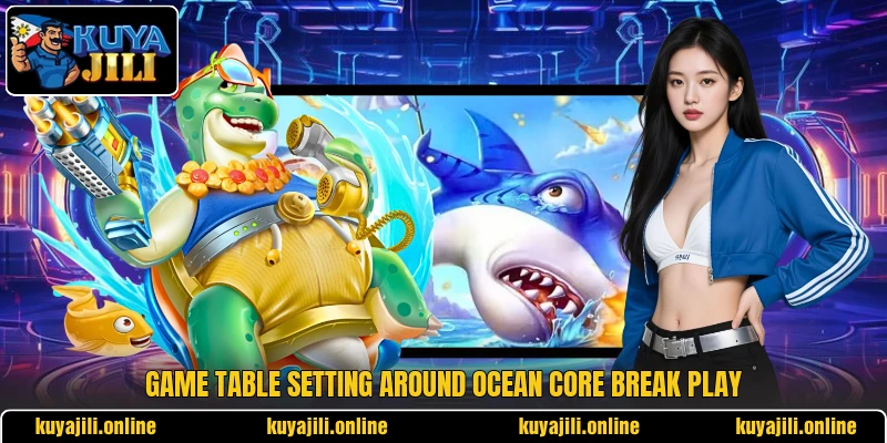 Game table setting around Ocean Core Break play