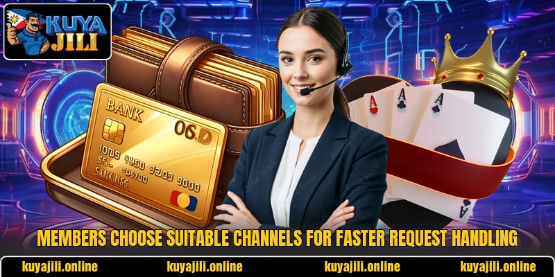 Members choose suitable channels for faster request handling Members choose suitable channels for faster request handling