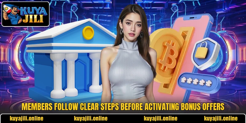 Members follow clear steps before activating bonus offers