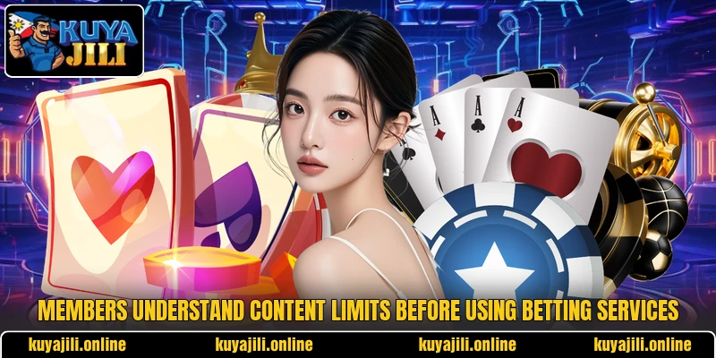 Members understand content limits before using betting services