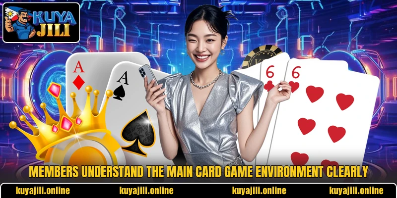 Members understand the main card game environment clearly