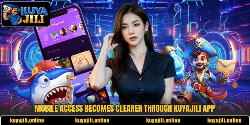 Mobile access becomes clearer through KuyaJili app Mobile access becomes clearer through KuyaJili app