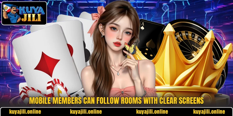 Mobile members can follow rooms with clear screens Mobile members can follow rooms with clear screens