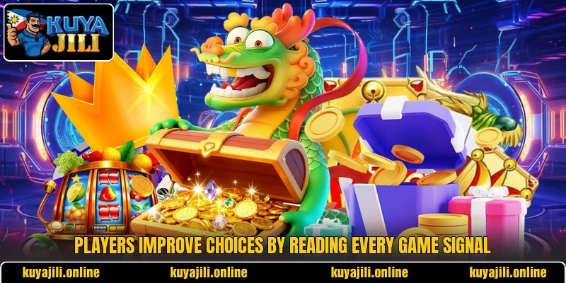 Players improve choices by reading every game signal