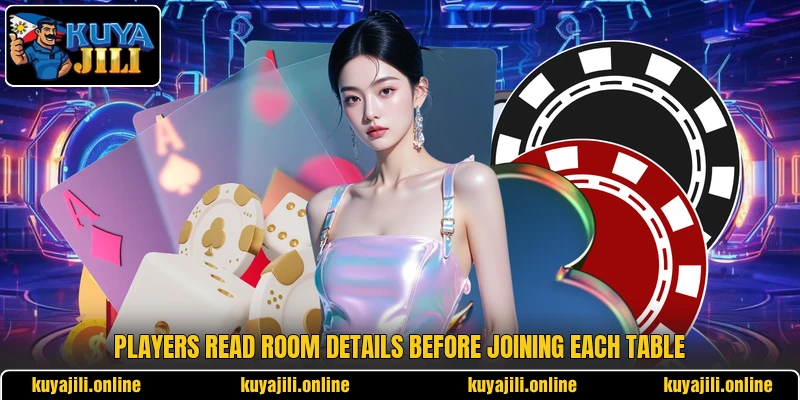 Players read room details before joining each table Players read room details before joining each table