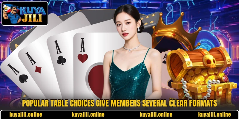 Popular table choices give members several clear formats