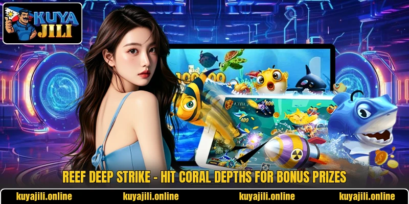 Reef Deep Strike - Hit Coral Depths For Bonus Prizes
