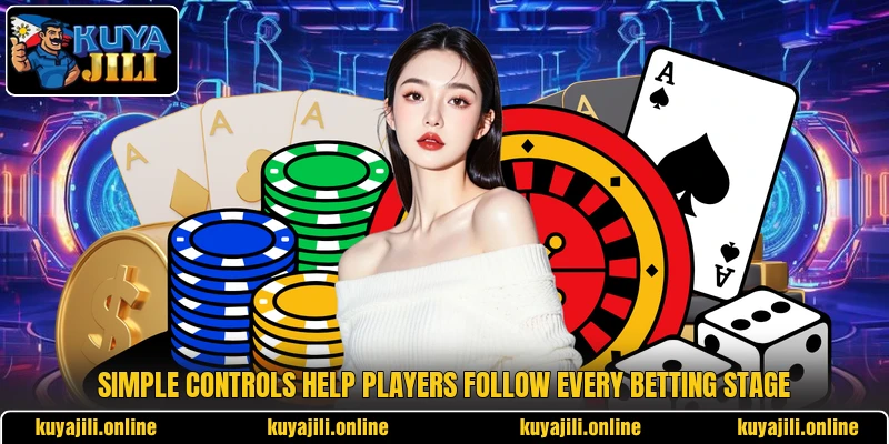 Simple controls help players follow every betting stage Simple controls help players follow every betting stage