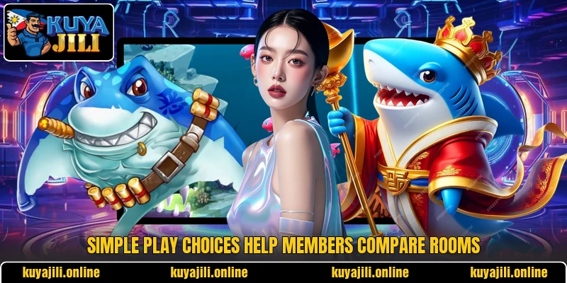 Simple play choices help members compare rooms