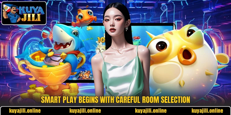 Smart play begins with careful room selection