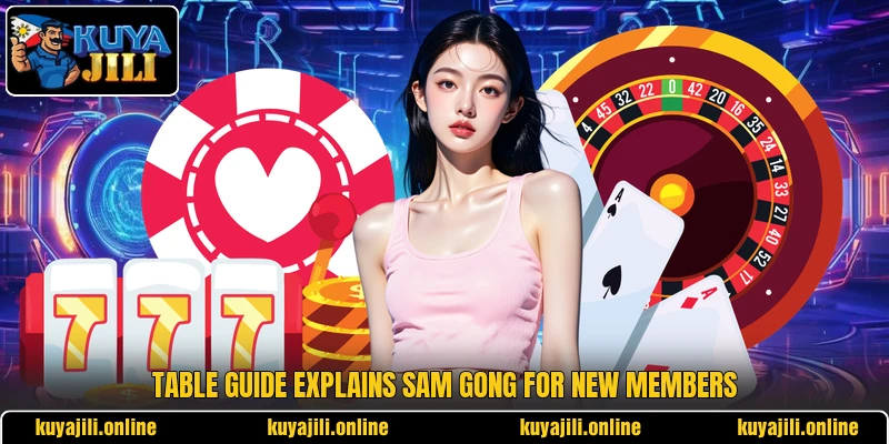 Table guide explains sam gong for new members Table guide explains sam gong for new members