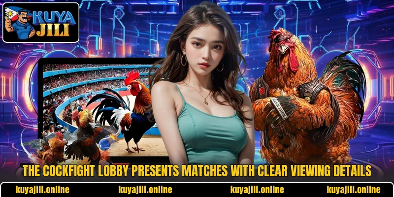 The cockfight lobby presents matches with clear viewing details The cockfight lobby presents matches with clear viewing details